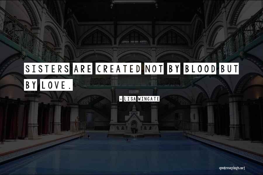 Sisters Not Blood Quotes By Lisa Wingate