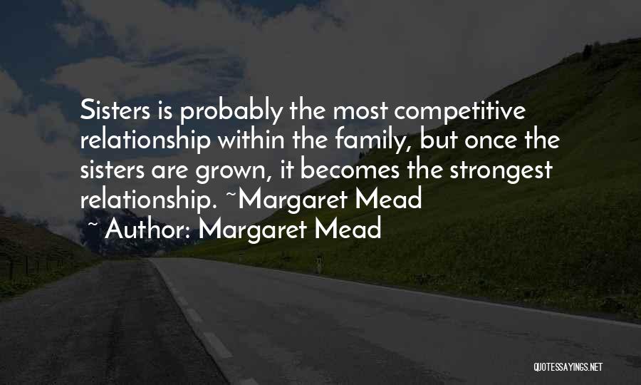 Sisters Relationship Quotes By Margaret Mead