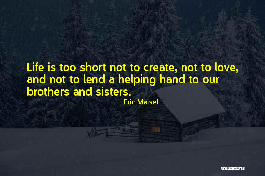 Sisters Short Quotes By Eric Maisel