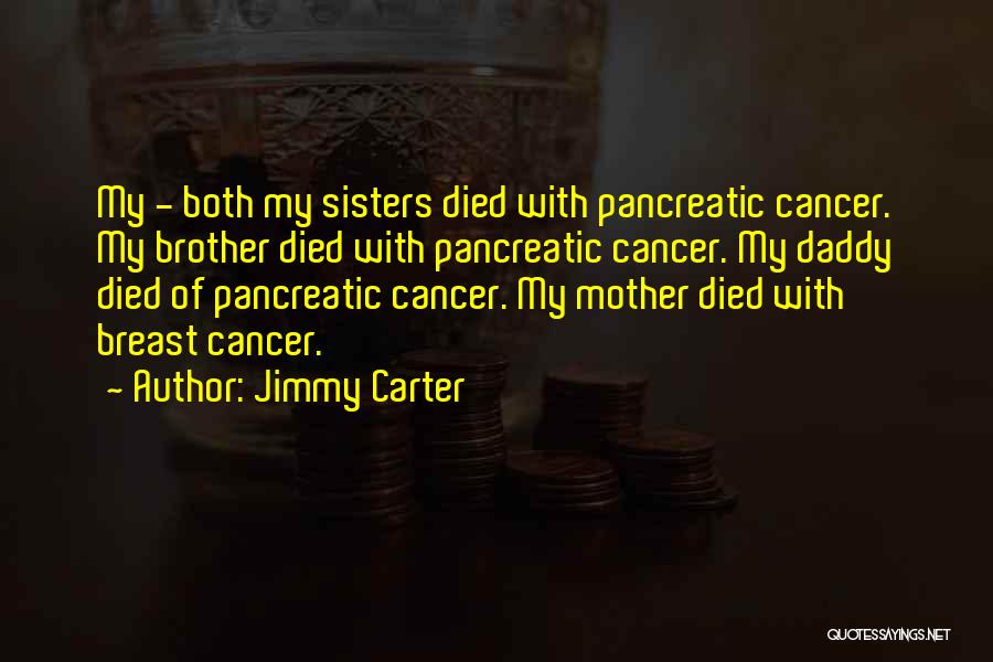 Sisters That Have Died Quotes By Jimmy Carter