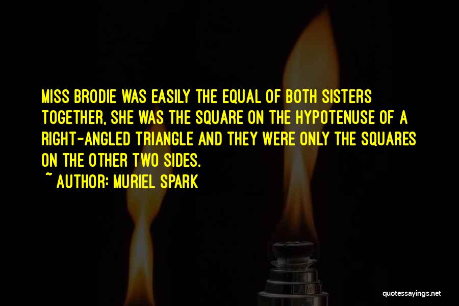 Sisters That You Miss Quotes By Muriel Spark