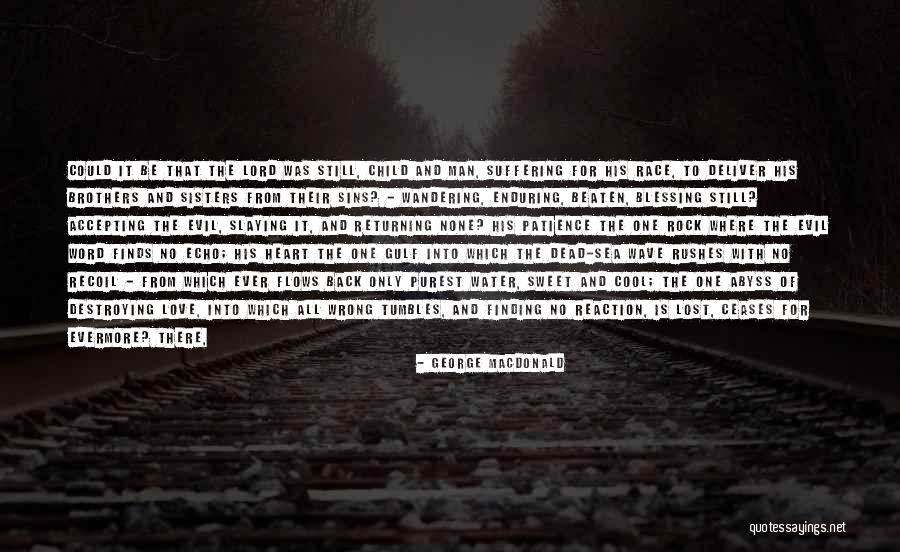 Sisters We Heart It Quotes By George MacDonald Sisters We Heart It Quotes By George MacDonald