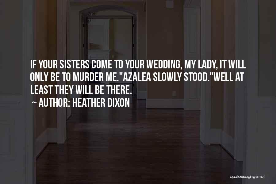 Sisters Wedding Quotes By Heather Dixon