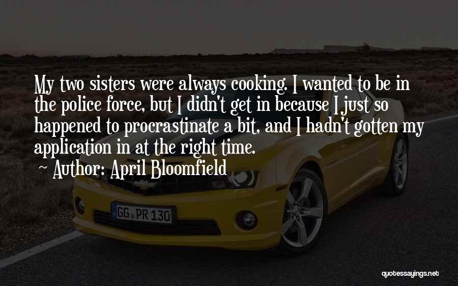 Sisters Will Always Be There Quotes By April Bloomfield