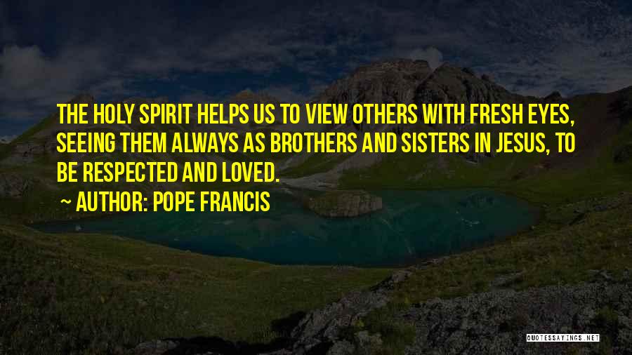 Sisters Will Always Be There Quotes By Pope Francis