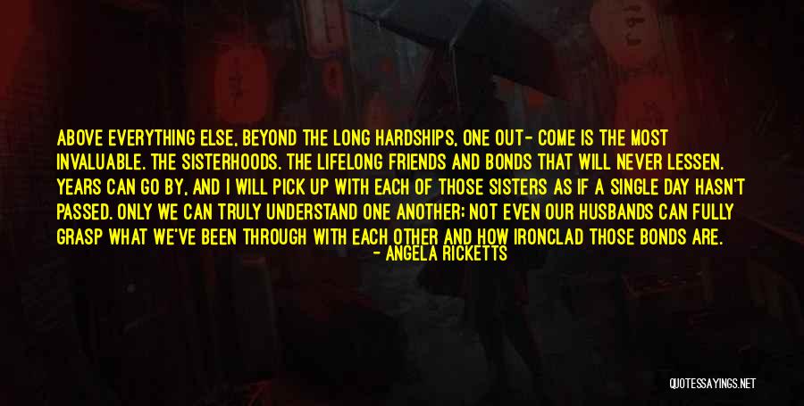Sisters You Never Had Quotes By Angela Ricketts