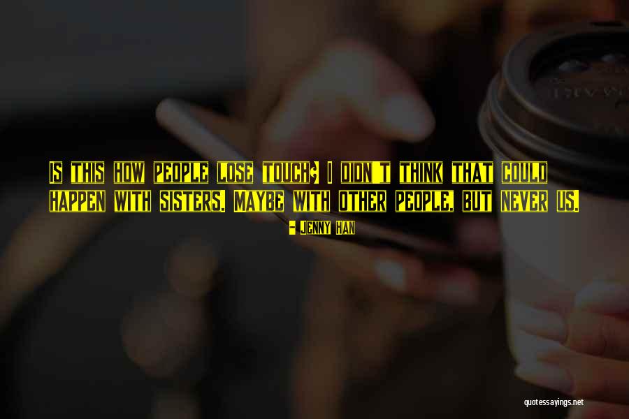 Sisters You Never Had Quotes By Jenny Han
