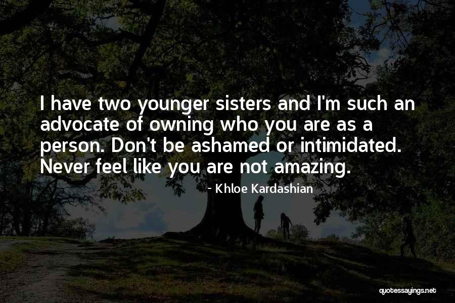 Sisters You Never Had Quotes By Khloe Kardashian