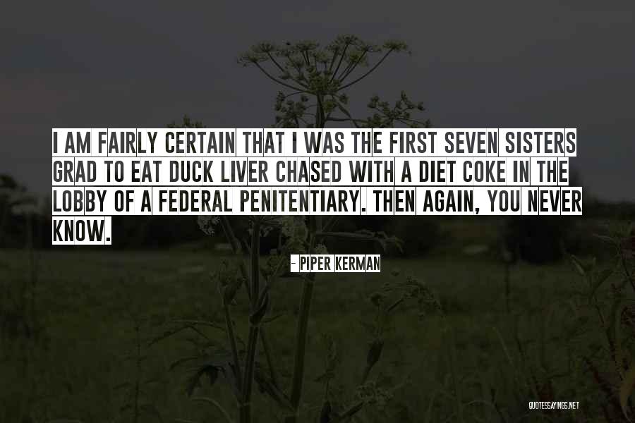 Sisters You Never Had Quotes By Piper Kerman