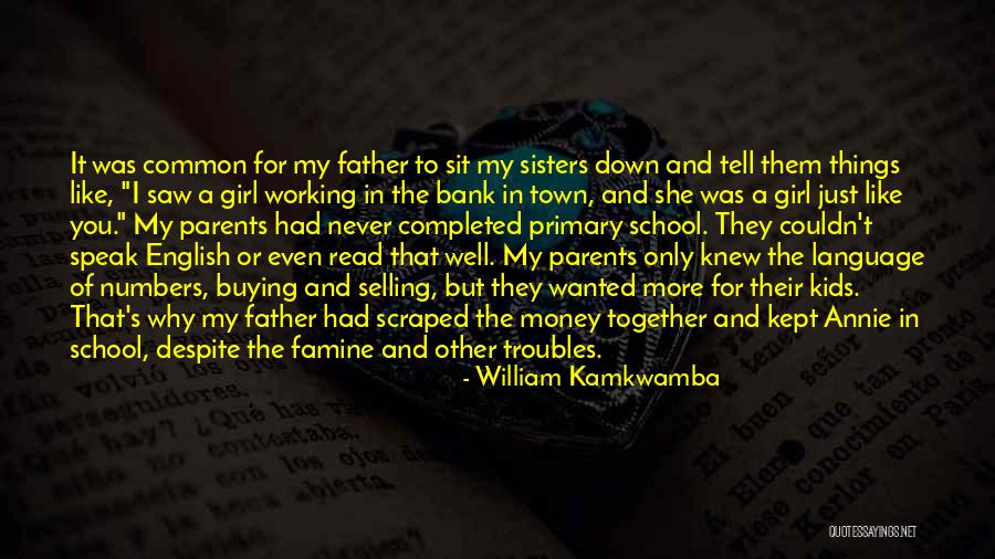 Sisters You Never Had Quotes By William Kamkwamba