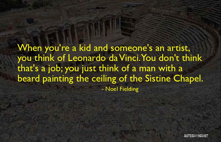 Sistine Chapel Ceiling Quotes By Noel Fielding