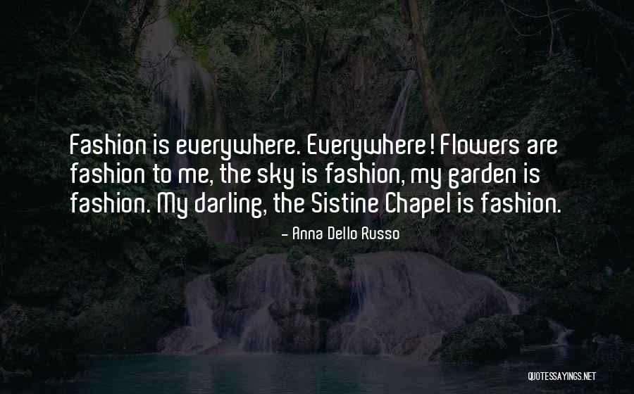 Sistine Chapel Quotes By Anna Dello Russo