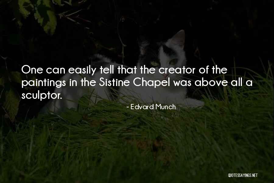 Sistine Chapel Quotes By Edvard Munch