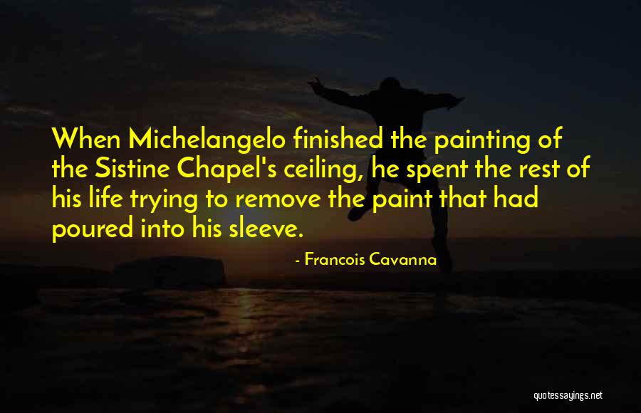 Sistine Chapel Quotes By Francois Cavanna