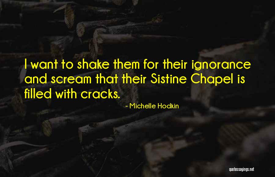 Sistine Chapel Quotes By Michelle Hodkin