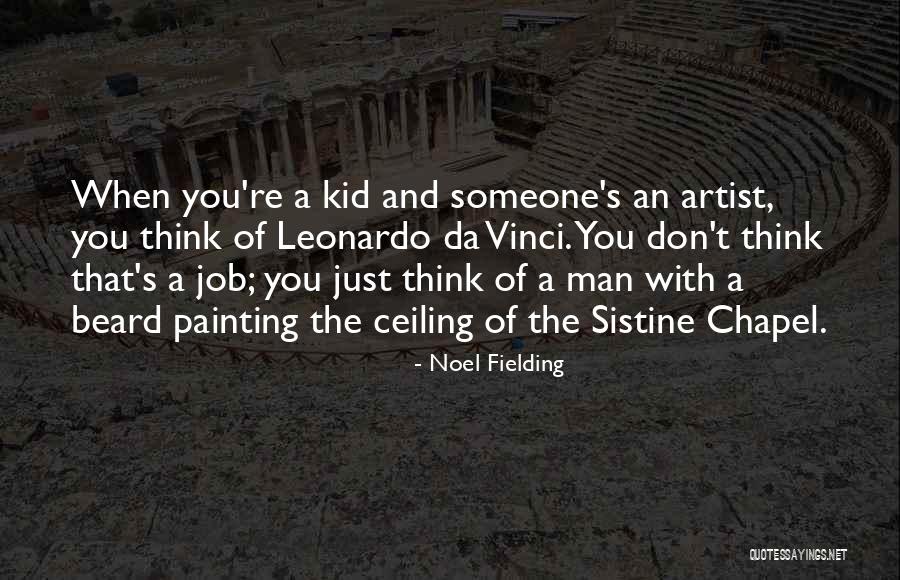 Sistine Chapel Quotes By Noel Fielding