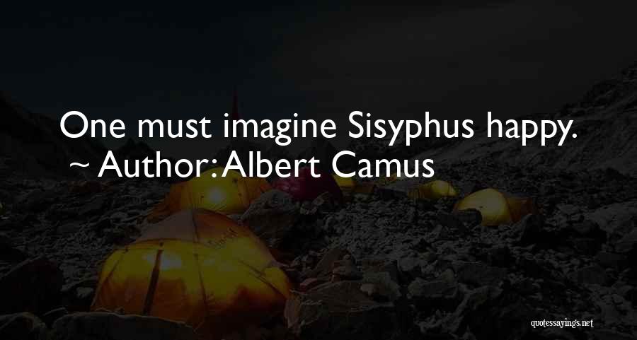 Sisyphus Quotes By Albert Camus