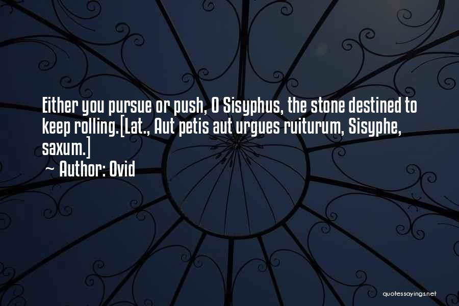 Sisyphus Quotes By Ovid