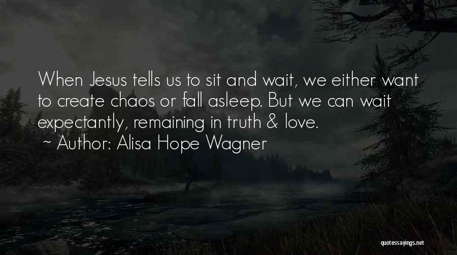 Sit And Wait Quotes By Alisa Hope Wagner