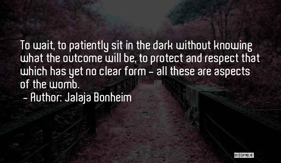 Sit And Wait Quotes By Jalaja Bonheim