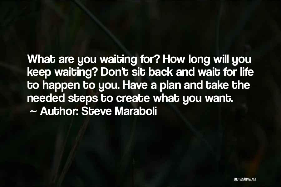 Sit And Wait Quotes By Steve Maraboli