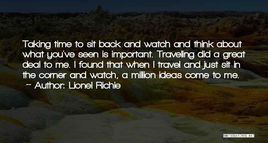 Sit Back And Watch Me Quotes By Lionel Richie