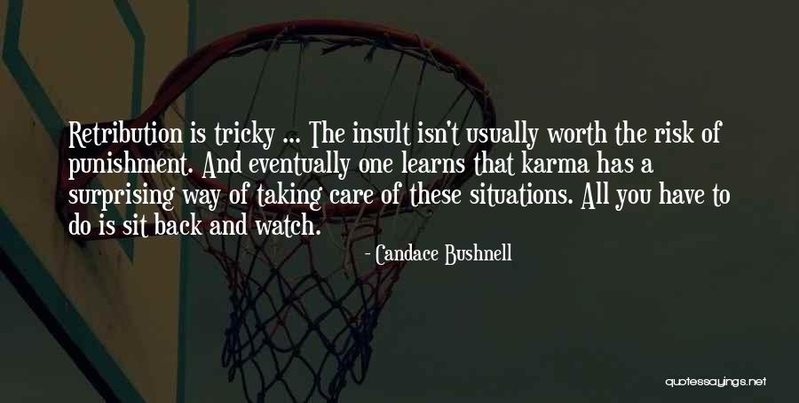 Sit Back And Watch Quotes By Candace Bushnell Sit Back And Watch Quotes By Candace Bushnell