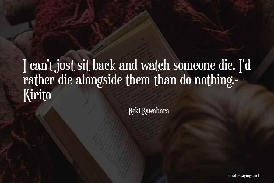 Sit Back And Watch Quotes By Reki Kawahara Sit Back And Watch Quotes By Reki Kawahara