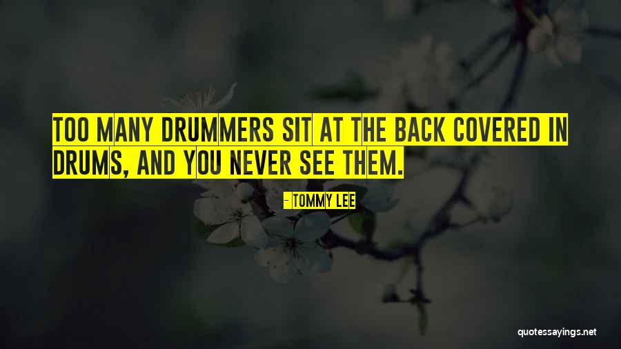 Sit Back Quotes By Tommy Lee Sit Back Quotes By Tommy Lee