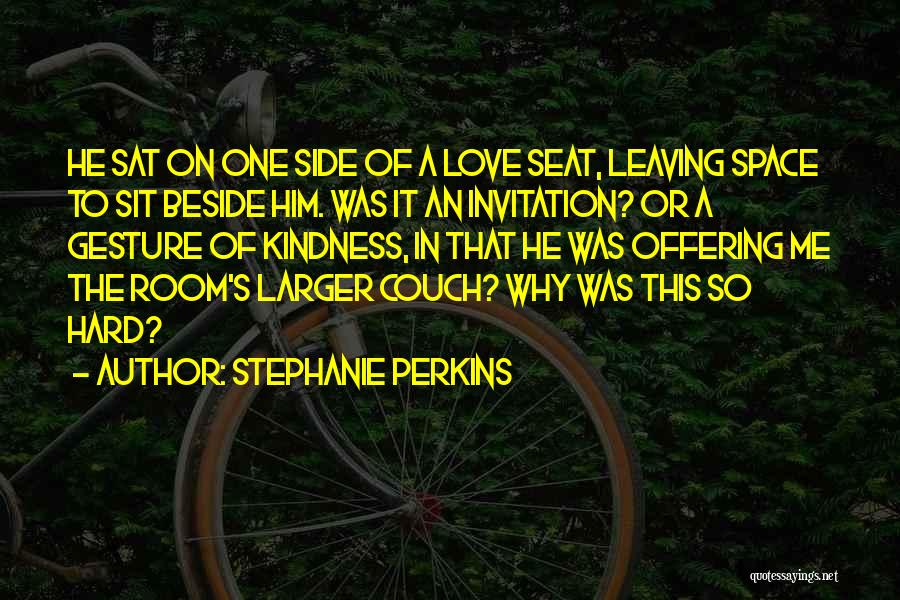 Sit Beside Me Quotes By Stephanie Perkins