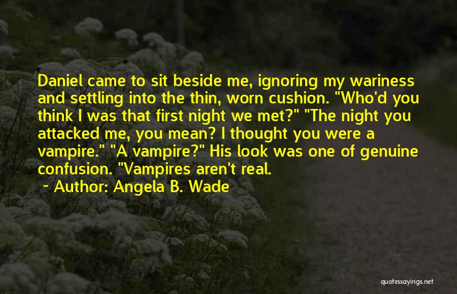 Sit Beside Quotes By Angela B. Wade