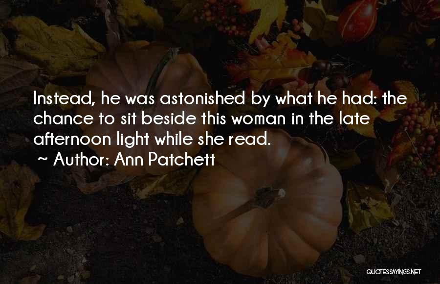 Sit Beside Quotes By Ann Patchett