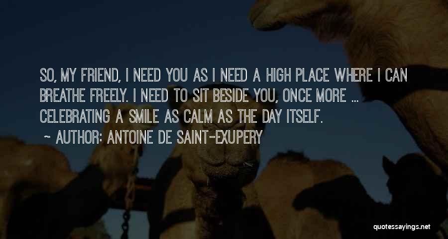 Sit Beside Quotes By Antoine De Saint-Exupery Sit Beside Quotes By Antoine De Saint-Exupery