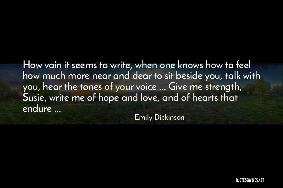 Sit Beside Quotes By Emily Dickinson