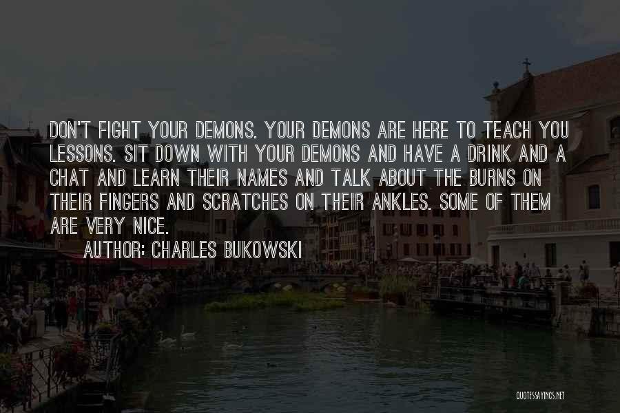 Sit Down And Talk Quotes By Charles Bukowski