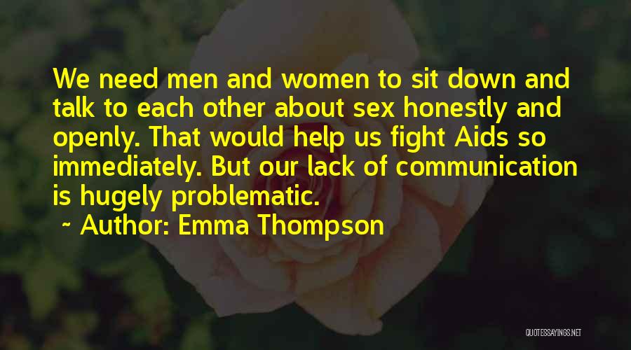 Sit Down And Talk Quotes By Emma Thompson