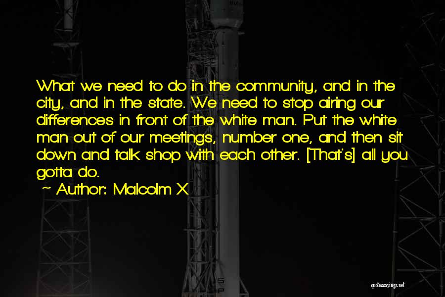 Sit Down And Talk Quotes By Malcolm X