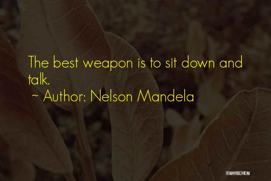 Sit Down And Talk Quotes By Nelson Mandela