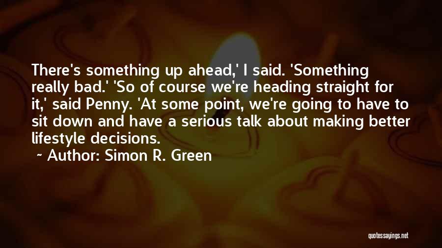 Sit Down And Talk Quotes By Simon R. Green