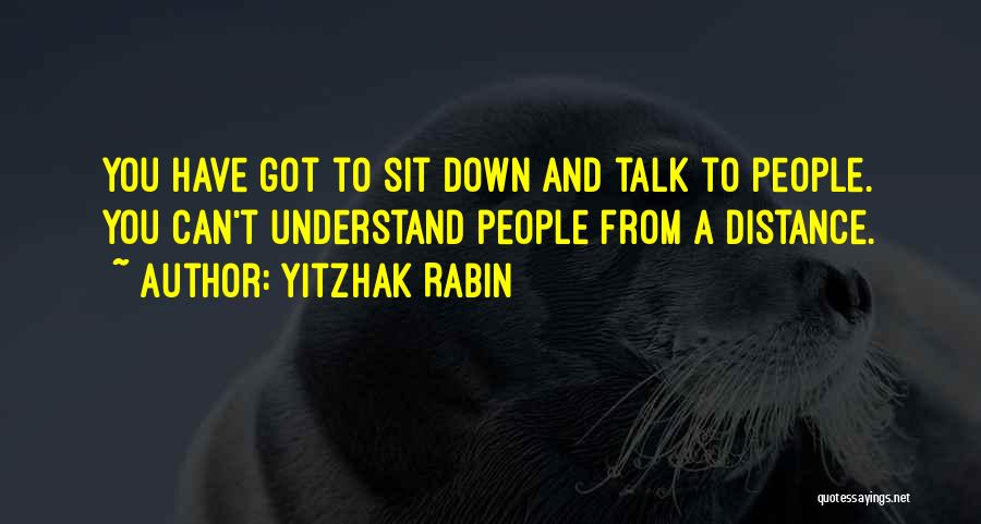 Sit Down And Talk Quotes By Yitzhak Rabin