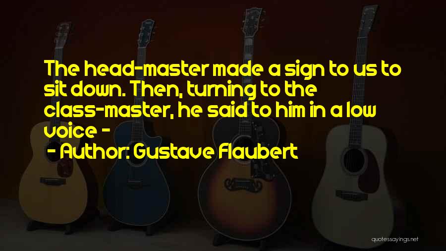Sit Down Quotes By Gustave Flaubert