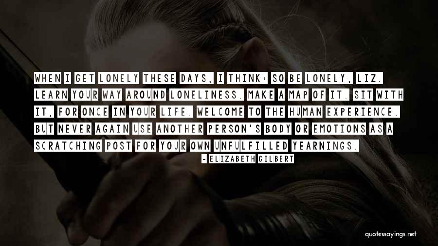 Sit Lonely Quotes By Elizabeth Gilbert Sit Lonely Quotes By Elizabeth Gilbert