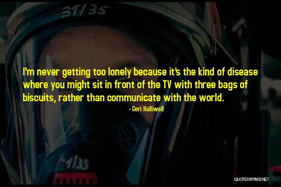 Sit Lonely Quotes By Geri Halliwell Sit Lonely Quotes By Geri Halliwell
