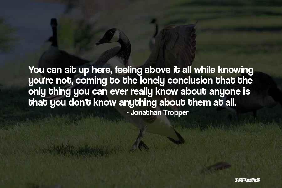 Sit Lonely Quotes By Jonathan Tropper Sit Lonely Quotes By Jonathan Tropper