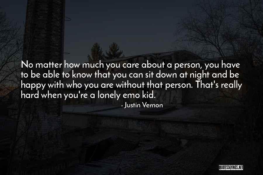 Sit Lonely Quotes By Justin Vernon Sit Lonely Quotes By Justin Vernon