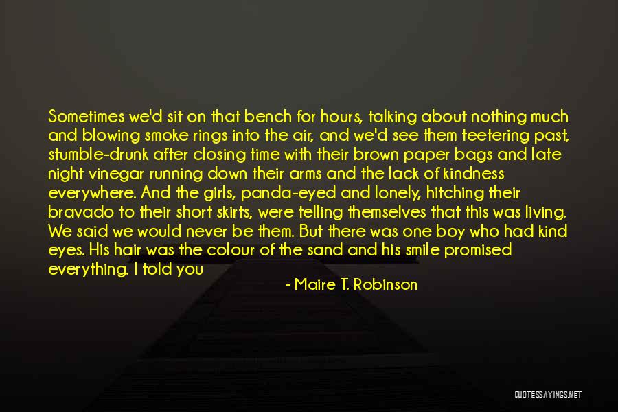 Sit Lonely Quotes By Maire T. Robinson Sit Lonely Quotes By Maire T. Robinson