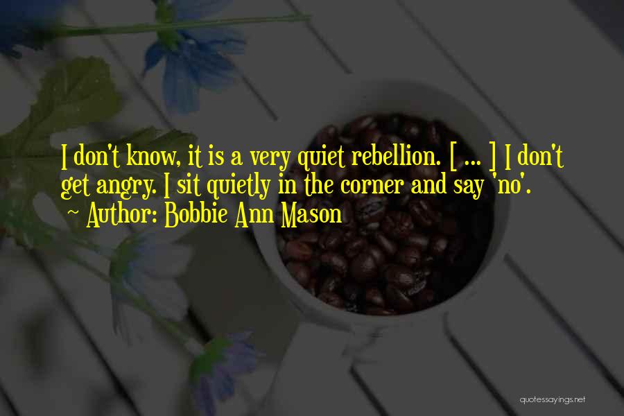 Sit Quietly Quotes By Bobbie Ann Mason