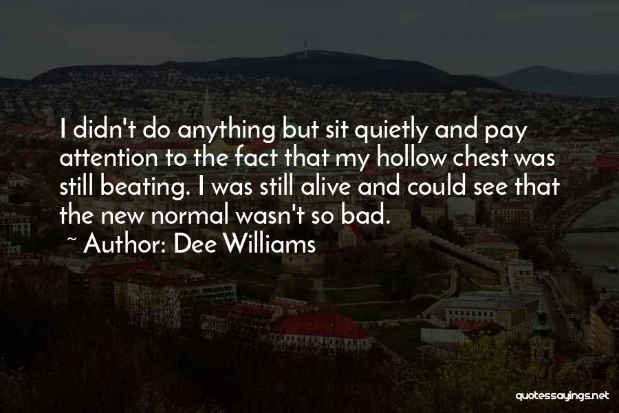 Sit Quietly Quotes By Dee Williams