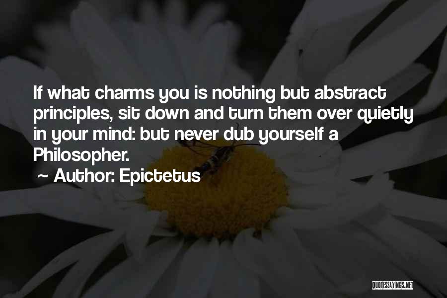 Sit Quietly Quotes By Epictetus