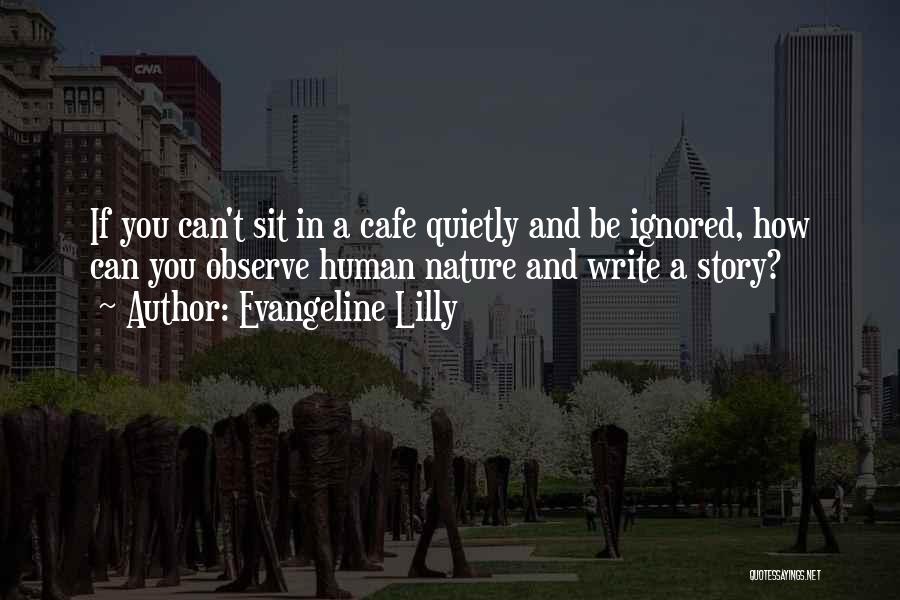 Sit Quietly Quotes By Evangeline Lilly